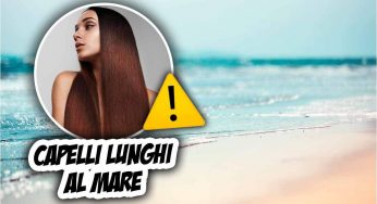Capelli lunghi in pericolo al mare: come evitare gli effetti collaterali di sole e salsedine