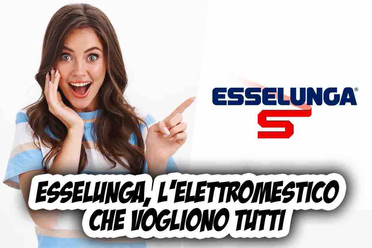 Esselunga sorprende i suoi clienti: ecco l'elettrodomestico che tutti vogliono in offerta